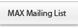 MAX Mailing List